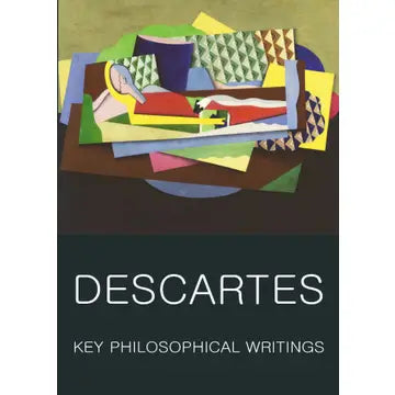 Key Philosophical Writings | Descartes